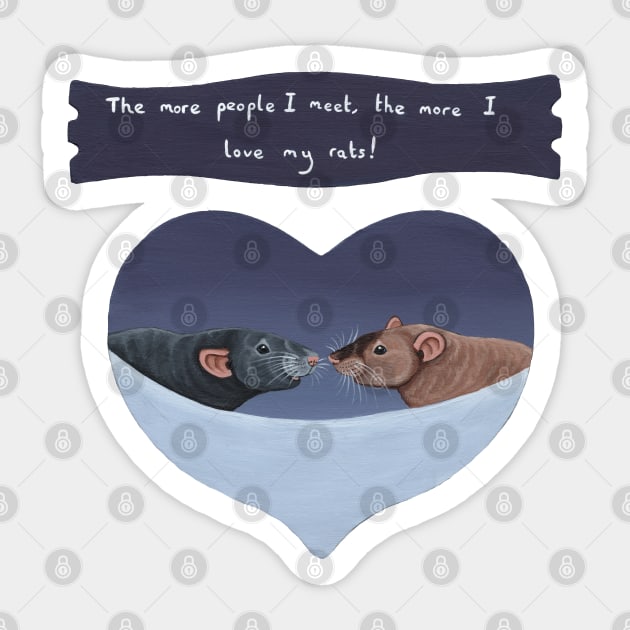 The more people I meet, the more I love my rats! Sticker by WolfySilver